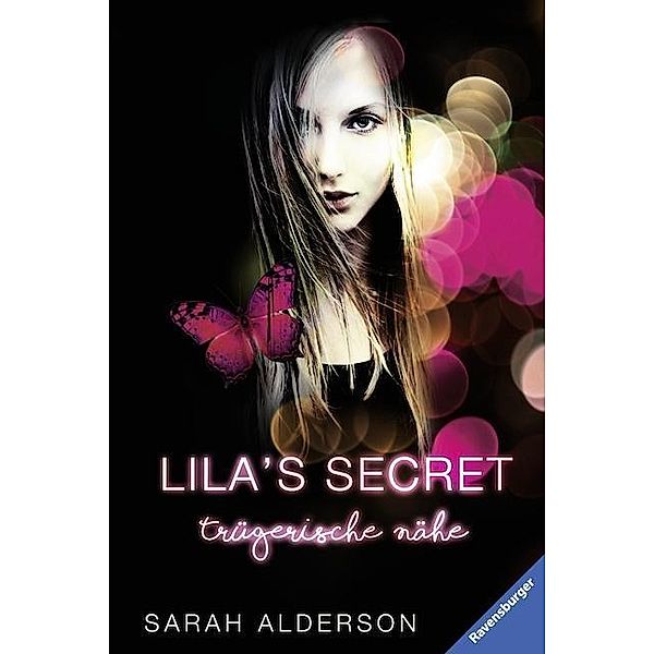 Trügerische Nähe / Lila´s Secret Bd.1, Sarah Alderson