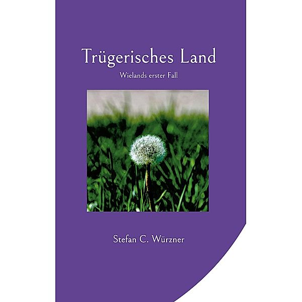 Trügerisches Land, Stefan C. Würzner