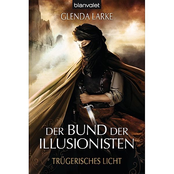 Trügerisches Licht / Der Bund der Illusionisten Trilogie Bd.2, Glenda Larke