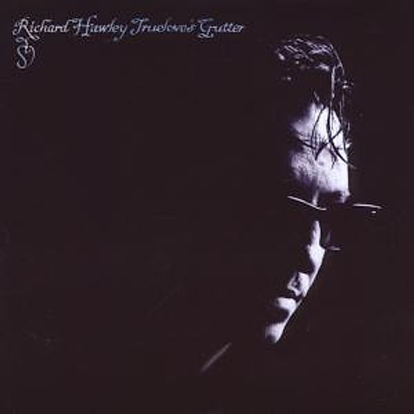 Truelove'S Gutter, Richard Hawley