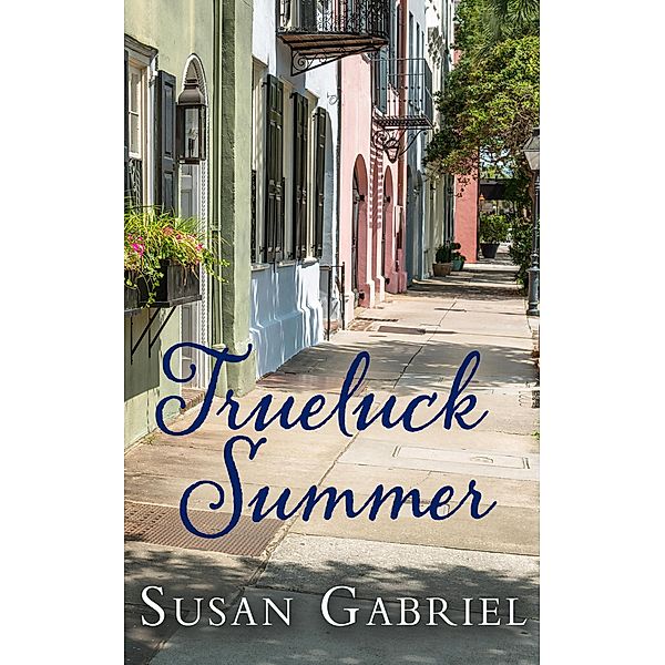 Trueluck Summer: Southern Historical Fiction, Susan Gabriel