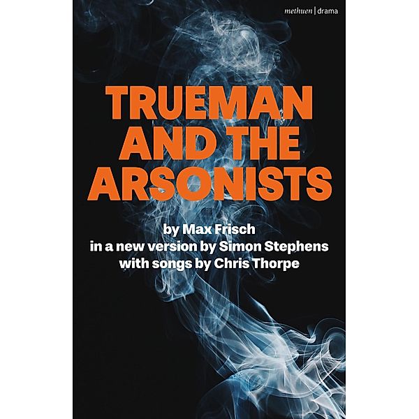 Trueman and the Arsonists / Modern Plays, Max Frisch