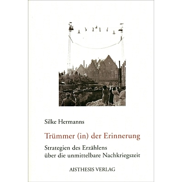 Trümmer (in) der Erinnerung, Silke Hermanns