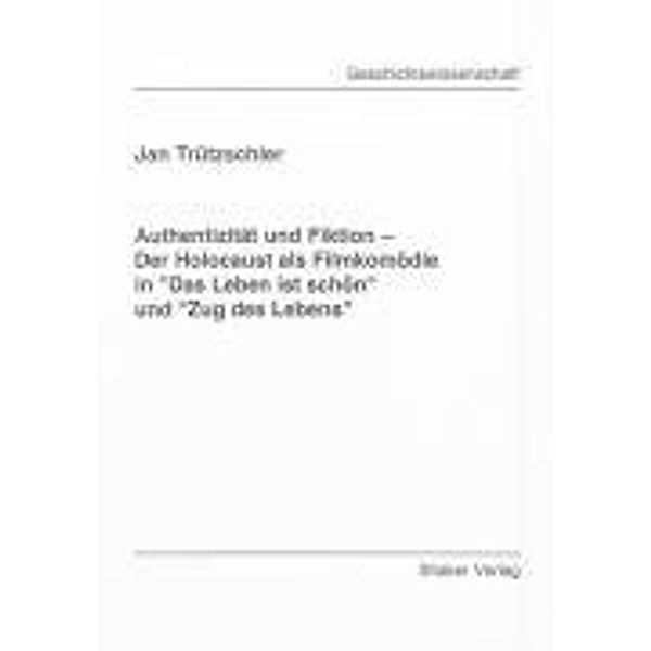 Trützschler, J: Authentizität und Fiktion - Der Holocaust al, Jan Trützschler