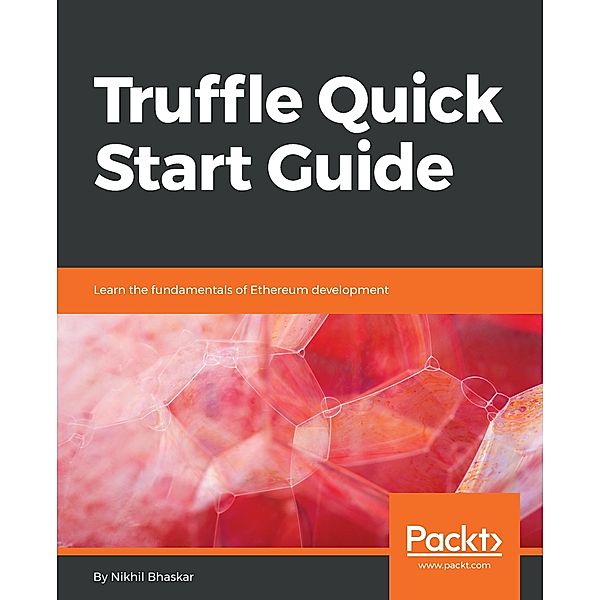 Truffle Quick Start Guide, Nikhil Bhaskar