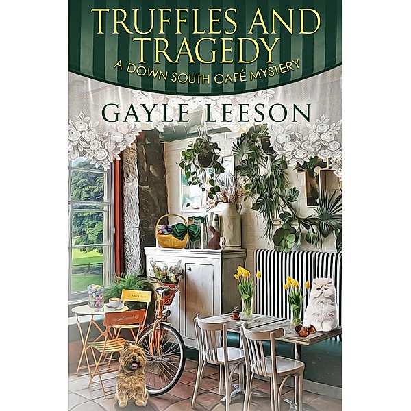 Truffles and Tragedy (A Down South Cafe Mystery Book, #6) / A Down South Cafe Mystery Book, Gayle Leeson