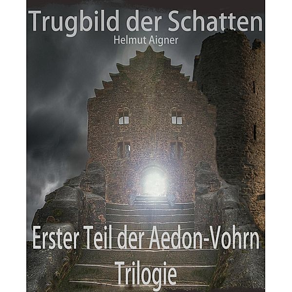 Trugbild der Schatten, Helmut Aigner