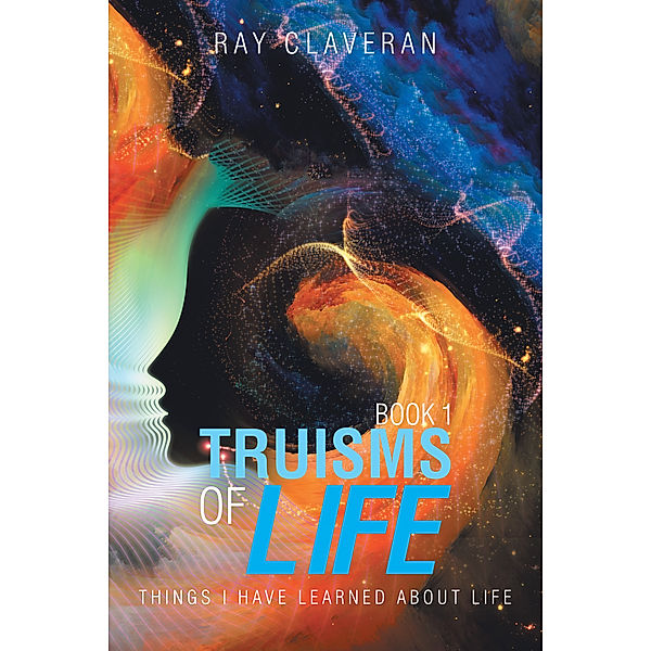 Truisms of Life, Ray Claveran