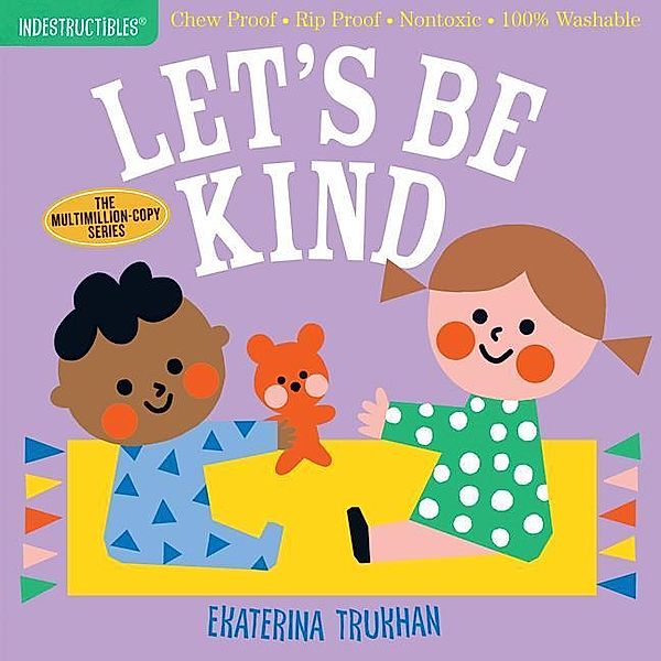 Trukhan, E: Indestructibles: Let's Be Kind, Ekaterina Trukhan