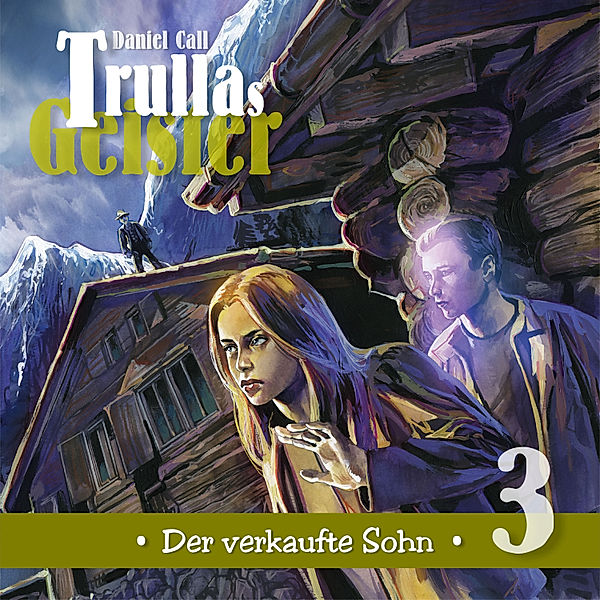 Trullas Geister - 3 - Der verkaufte Sohn, Daniel Call