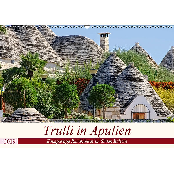 Trulli in Apulien - Einzigartige Rundhäuser im Süden Italiens (Wandkalender 2019 DIN A2 quer), LianeM