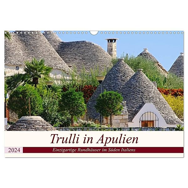 Trulli in Apulien - Einzigartige Rundhäuser im Süden Italiens (Wandkalender 2024 DIN A3 quer), CALVENDO Monatskalender, LianeM