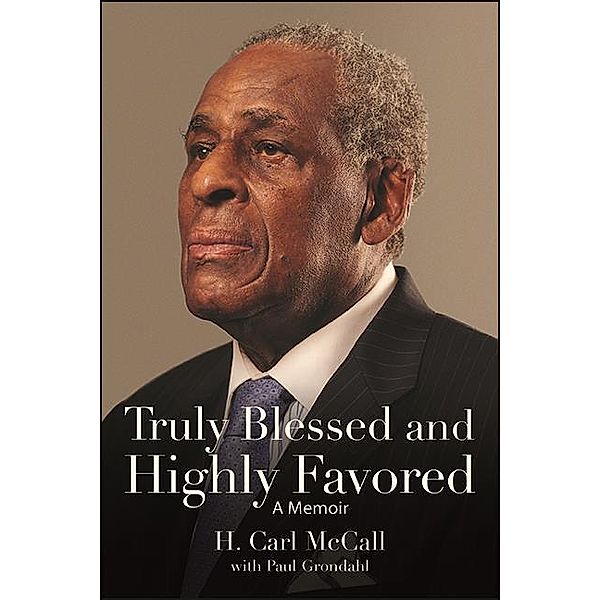 Truly Blessed and Highly Favored / Excelsior Editions, H. Carl McCall