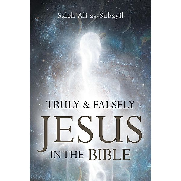 Truly & Falsely Jesus, Saleh Ali