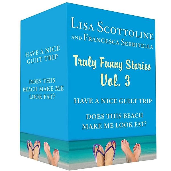 Truly Funny Stories Vol. 3, Lisa Scottoline, Francesca Serritella