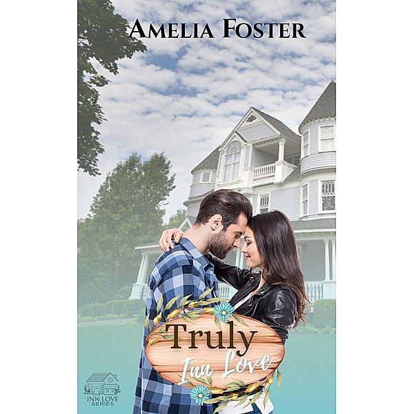 Truly Inn Love (Inn Love Series, #1) / Inn Love Series, Amelia Foster
