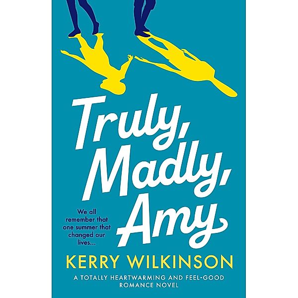 Truly, Madly, Amy, Kerry Wilkinson