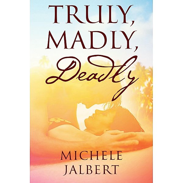 Truly, Madly, Deadly, Michele Jalbert