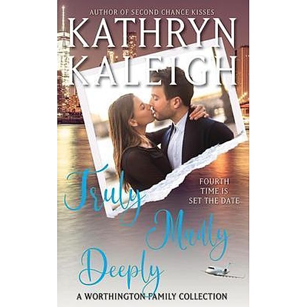 Truly, Madly, Deeply, Kathryn Kaleigh