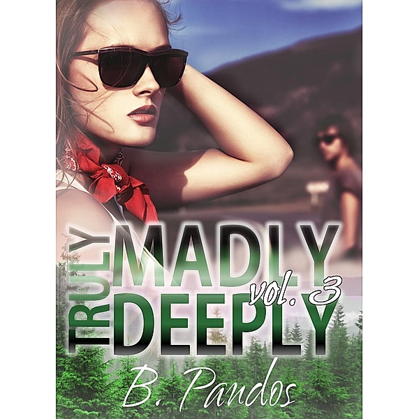 Truly Madly Deeply: Truly Madly Deeply, Vol. 3, Brenda Pandos