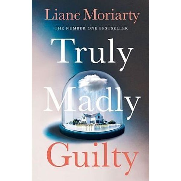 Truly Madly Guilty, Liane Moriarty