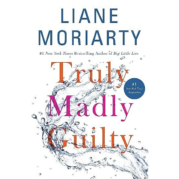 Truly Madly Guilty, Liane Moriarty