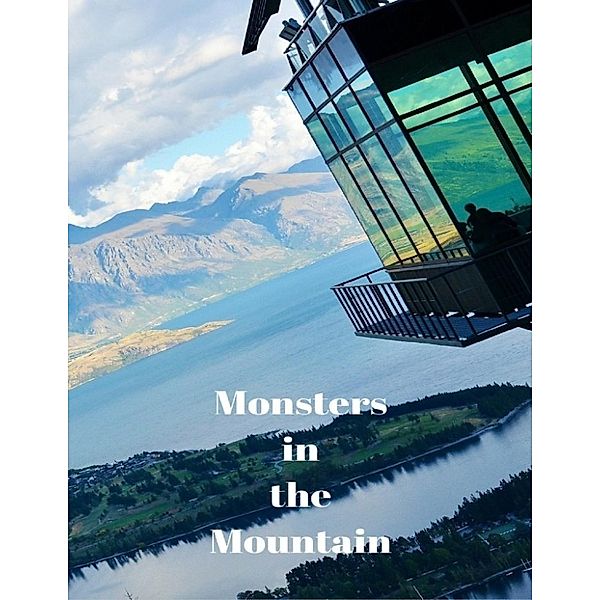 Truman, B: Monsters In the Mountain