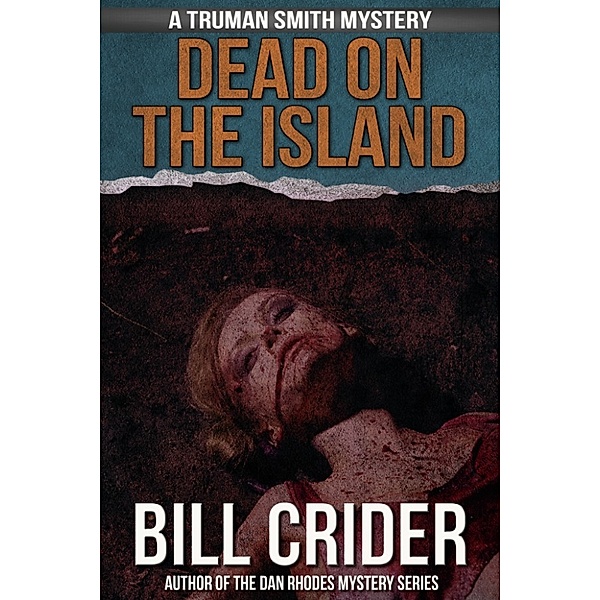Truman Smith Mysteries: Dead on the Island, Bill Crider
