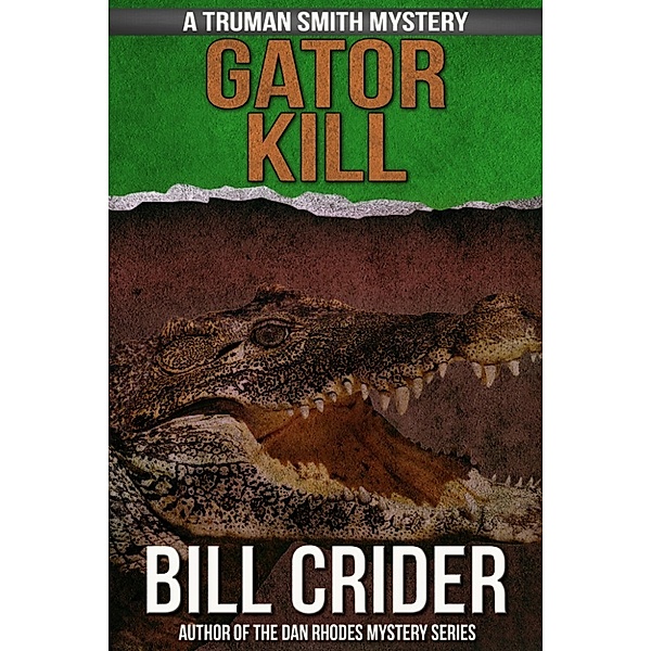 Truman Smith Mysteries: Gator Kill, Bill Crider