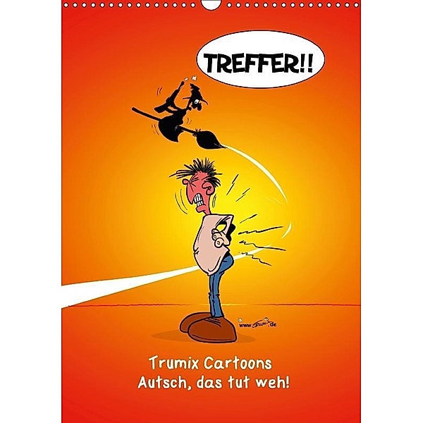 Trumix Cartoons - Autsch, das tut weh! (Wandkalender 2017 DIN A3 hoch), Reinhard Trummer