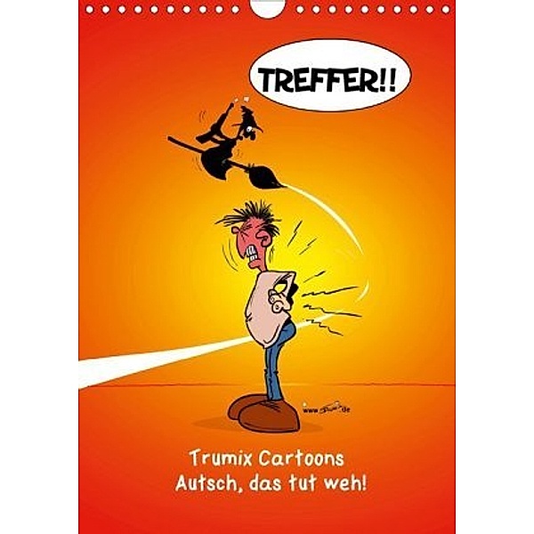 Trumix Cartoons - Autsch, das tut weh! (Wandkalender 2020 DIN A4 hoch), Trumix