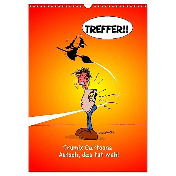 Trumix Cartoons - Autsch, das tut weh! (Wandkalender 2024 DIN A3 hoch), CALVENDO Monatskalender, Trumix