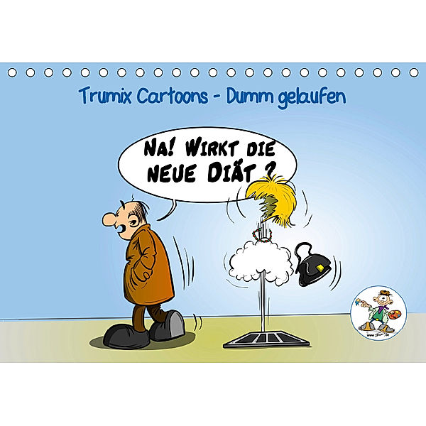 Trumix Cartoons - Dumm gelaufen (Tischkalender 2019 DIN A5 quer), Trumix