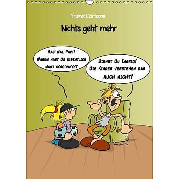 Trumix Cartoons - Nichts geht mehr (Wandkalender 2016 DIN A3 hoch), Reinhard Trummer