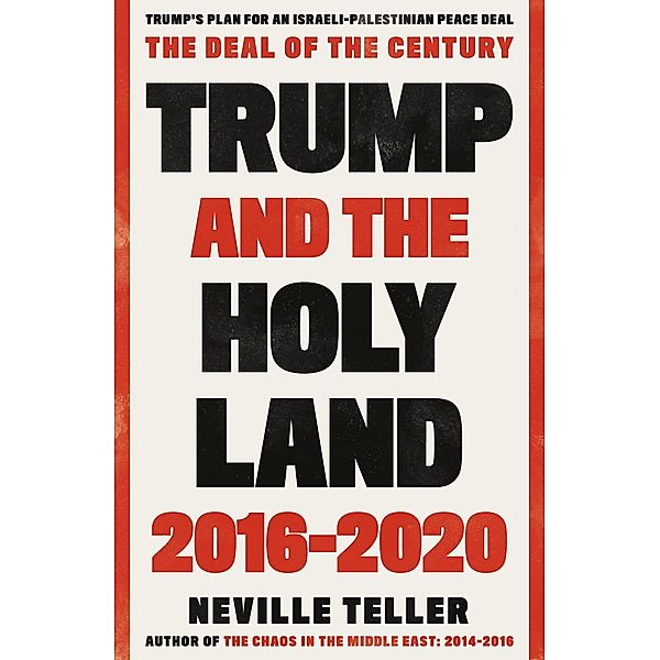 Trump and the Holy Land: 2016-2020, NEVILLE TELLER