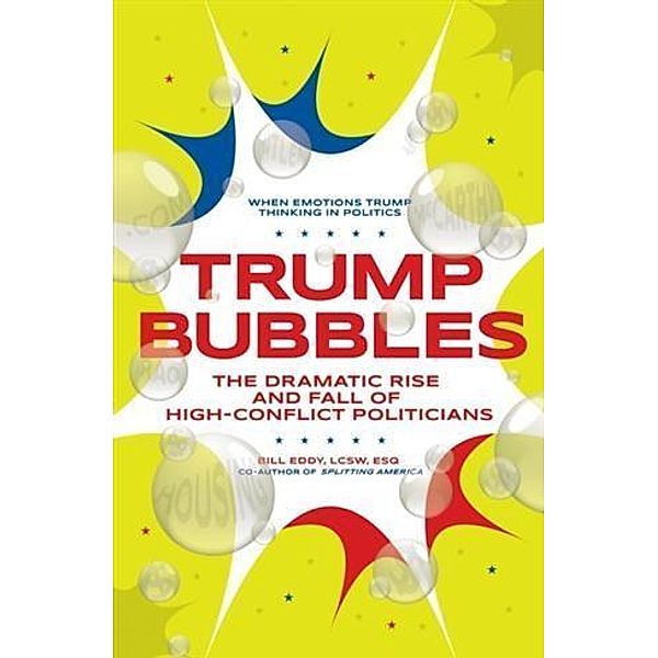 Trump Bubbles, Bill Eddy