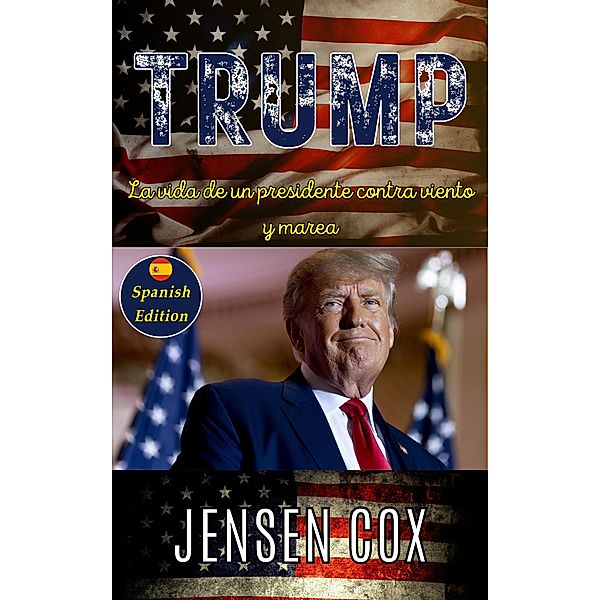 Trump: La vida de un presidente contra viento y marea, Jensen Cox
