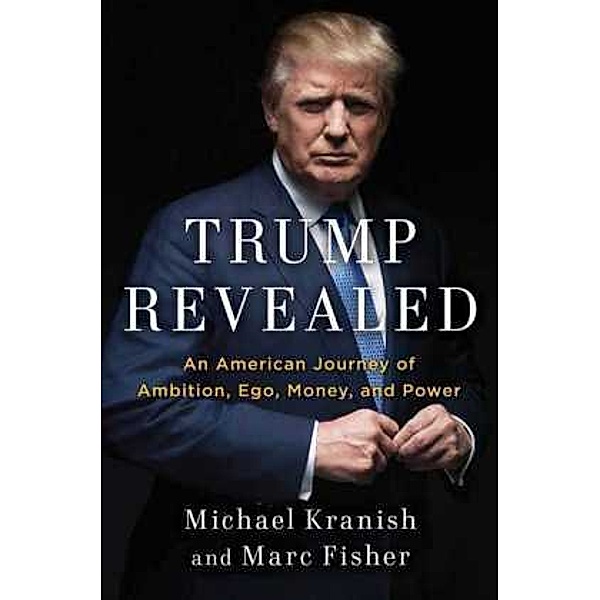Trump Revealed, Michael Kranish, Marc Fisher