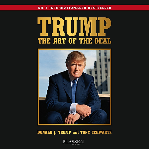 Trump: The Art of the Deal, Tony Schwartz, Donald J. Trump