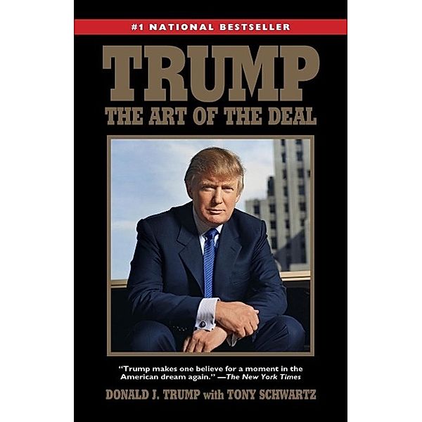 Trump: The Art of the Deal, Donald J. Trump, Tony Schwartz