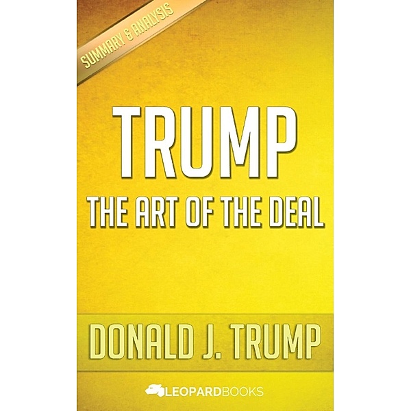 Trump: The Art of The Deal by Donald J. Trump, Leopard Books