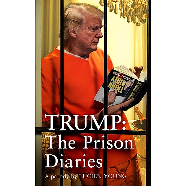 Trump: The Prison Diaries, Lucien Young
