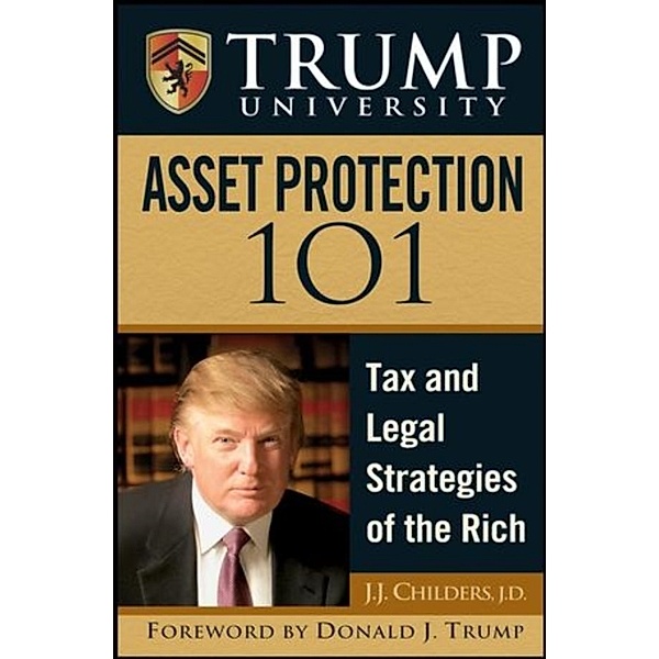 Trump University Asset Protection 101, J. J. Childers