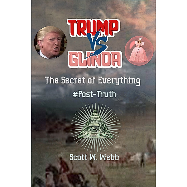 Trump Versus Glinda, Scott Webb