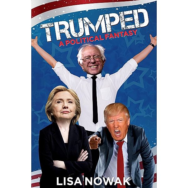 Trumped: A Political Fantasy, Lisa Nowak