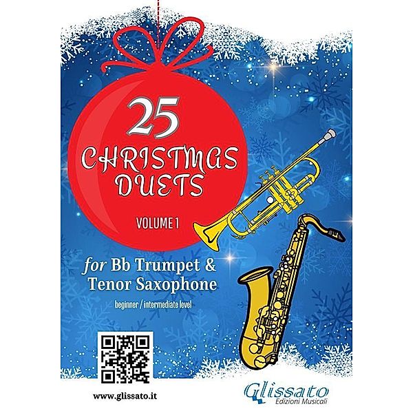 Trumpet and Tenor Saxophone: 25 Christmas duets volume 1 / Christmas Duets for Trumpet and Tenor Saxophone Bd.1, Wolfgang Amadeus Mozart, Alfonso Maria de Liguori, George Friedrich Handel, Christmas Carols, Johannes Brahms