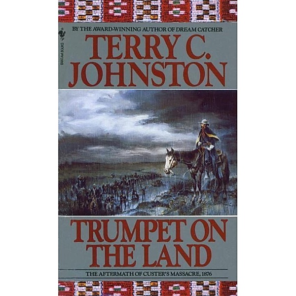 Trumpet on the Land / Plainsmen Bd.10, Terry C. Johnston