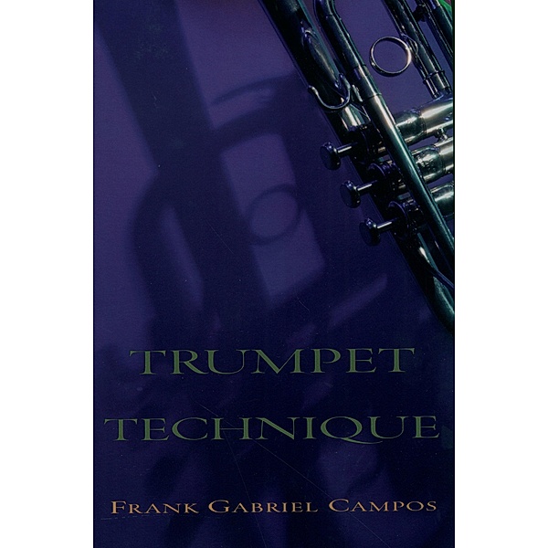 Trumpet Technique, Frank Gabriel Campos