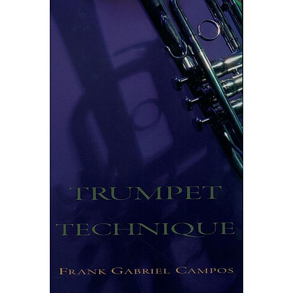 Trumpet Technique, Frank Gabriel Campos