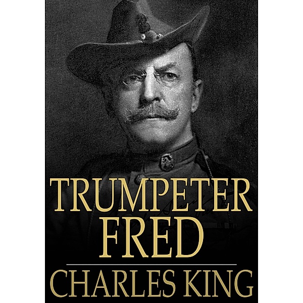 Trumpeter Fred / The Floating Press, Charles King